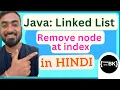 Remove node at index from Linked List in Java Java Data Structures Java coding in Hindi