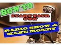 HOW TO BE A RADIO HOST MAKE MONEY DOING IT
