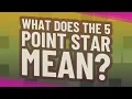 What does the 5 point star mean