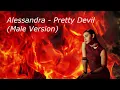 Alessandra - Pretty Devil (Male Version)