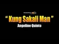 Download Lagu KUNG SAKALI MAN - Angeline Quinto (Karaoke)