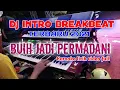 Download Lagu DJ BREAKBEAT INTRO | BUIH JADI PERMADANI | Exist - Karaoke (Cover keyboard)
