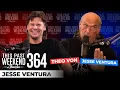 Jesse Ventura This Past Weekend w Theo Von