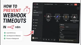 How To Prevent Webhook Timeouts In n8n Stop 504 Errors Crashes 2026