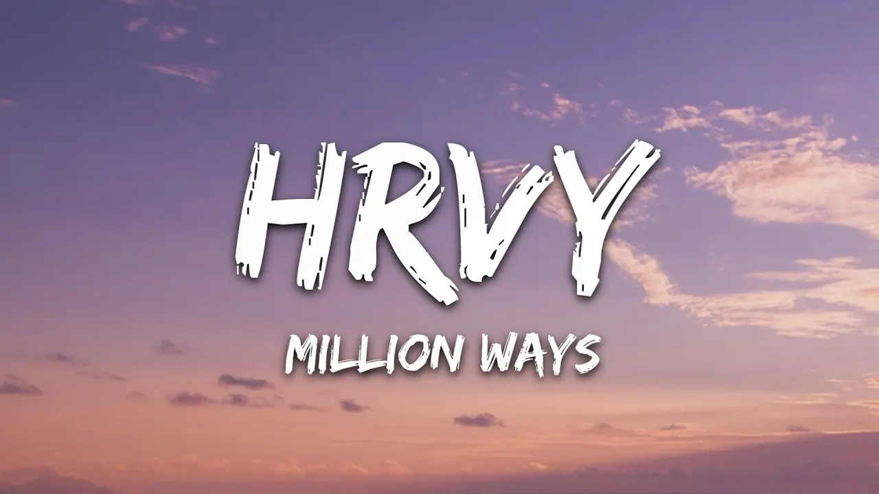 HRVY - Million Ways (Lyrics) HRVY - Million Ways (Lyrics)