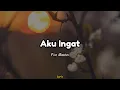 Download Lagu Five Minutes  - Aku Ingat (Video Lyric)