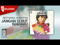 Download Lagu Betharia Sonatha - Jangan Sebut Namaku (Official Karaoke Video) | No Vocal