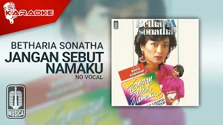 betharia sonatha jangan sebut namaku official karaoke video no vocal