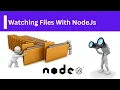 How to Watch Files in Nodejs - Nodejs Problems and Solutions Series