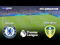 Lagu Chelsea vs Leeds United | EPL- Premier League | PES 2021 Simulation