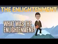 Essential Enlightenment What was the Enlightenment