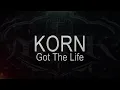 Download Lagu Korn || Got The Life [ Karaoke + Instrumental ]