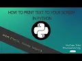 Print Anything to your Screen Python