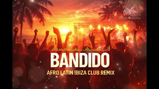 bandido afro latin ibiza club remix musicreworks
