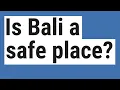 Is Bali a safe place
