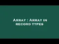 Array Array in record types