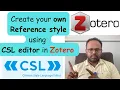 How to edit citation and bibliography or create your own style using CSL editor in Zotero
