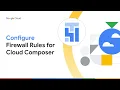 How to configure firewall rules for Cloud Composer