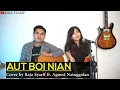 Lagu LAGU BATAK - AUT BOI NIAN + Lirik \u0026 Arti (Cover by Raja Syarif ft. Agnest Nainggolan)