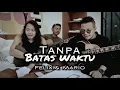 Download Lagu Tanpa Batas Waktu | Felix ft. Mario (cover)