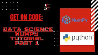 GET ON CODE Python Data Science Numpy Tutorial Part 1