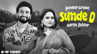 Sunde O (BW) | Hardeep Grewal | Gurlez Akhtar | Sruishty Maan | Punjabi Song 2026