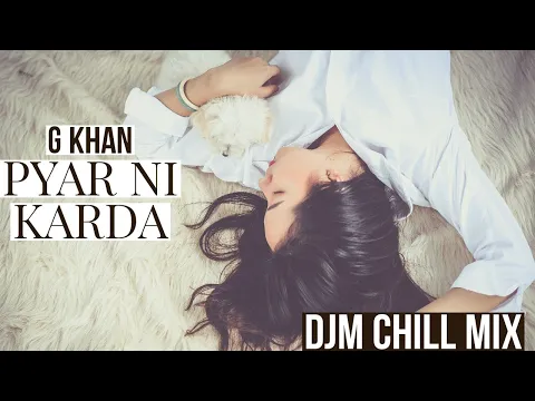 Download MP3 Pyar Ni Karda ft. DJM | G Khan | Pyar Nahi Karda Lofi Mix | Garry Sandhu | Bass Boosted | Love Songs