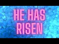 He Has Risen