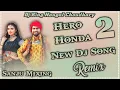 Download Lagu Hero Honda 2 // New Dj Song // Hard Bass Remix Dj King Nangal Choudhary // Sanju Mixing Kalba