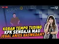 Lagu Rizka Putri: KORAN TEMPO TUDING KPK SENGAJA MAU JEGAL ANIES BASWEDAN?