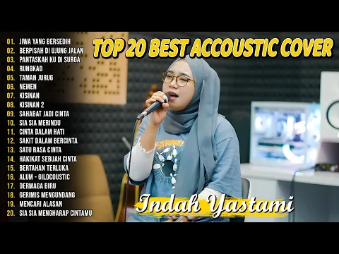 Download MP3 Indah Yastami Top 20 Best Akustik Terpopuler | Jiwa Yang Bersedih | Indah Yastami Full Album