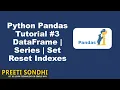 3 Python Pandas Tutorial - DataFrame Series Set Reset Indexes