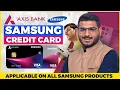 Axis Bank Samsung Credit Card - All Hidden Charges Benefits