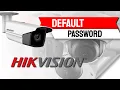 Hikvision Default Password And how to reset it