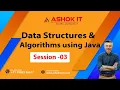 Data Structures Algorithms using Java By Mr Anand Session - 03 Ashok IT