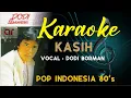 Download Lagu KARAOKE KASIH VOCAL DODI BORMAN