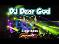 DJ DEAR GOD TERBARU BY 22RMX SLOW BASS