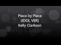Kelly Clarkson ~ Piece by Piece Lyrics (Idol Version)
