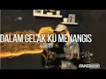 Lagu Dalam Gelak Ku Menangis - ARIEF cover FAKEMUSIK