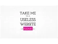 take me to a useless website please