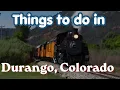 Things to do in Durango Colorado