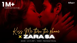 zara sa x kiss me thru the phone mashup k k lo fi 2307 u0026 pratham visual insta trending mashup