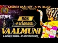 Download Lagu Vaalmuni - Official Music Video Song 2023 | ISK Tappu Melam | ISK Music Creation