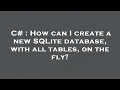 C How can I create a new SQLite database with all tables on the fly