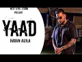 Yaad Karan aujla Leaked song|Yaad Karan aujla new Leaked song|Karan aujla new Song 2020|
