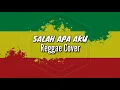 Salah Apa Aku (Entah Apa yang Merasukimu) - ILIR 7 Versi Reggae