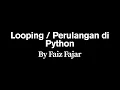 Belajar Python Dasar - Perulangan Looping