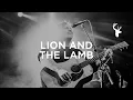 Download Lagu Lion And The Lamb (LIVE) - Leeland | Have It All