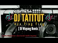 Lagu DJ TATITUT - AYU TING TING | DJ Wayang Remix [ TikTok Version ]