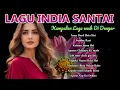 Download Lagu Lagu India Terbaik untuk Santai | Indian Relaxing Songs \u0026 Chill Romantic Vibes
